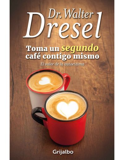 Toma un segundo café contigo mismo. El valor de la autoestima.jpg